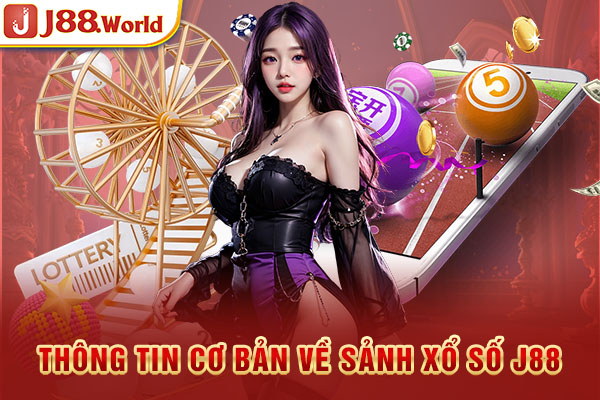 Thông tin cơ bản về sảnh Xổ số J88 Thông tin cơ bản về sảnh Xổ số J88
